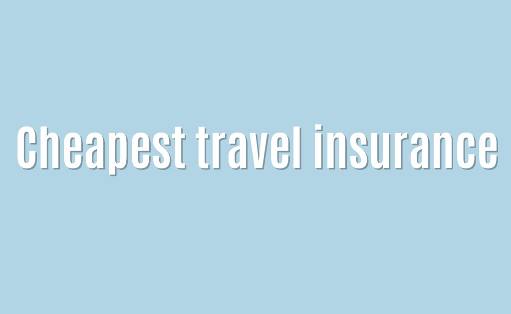 Ultimate: Cheapest travel insurance — Brilliant 2 Cheapest travel insurance