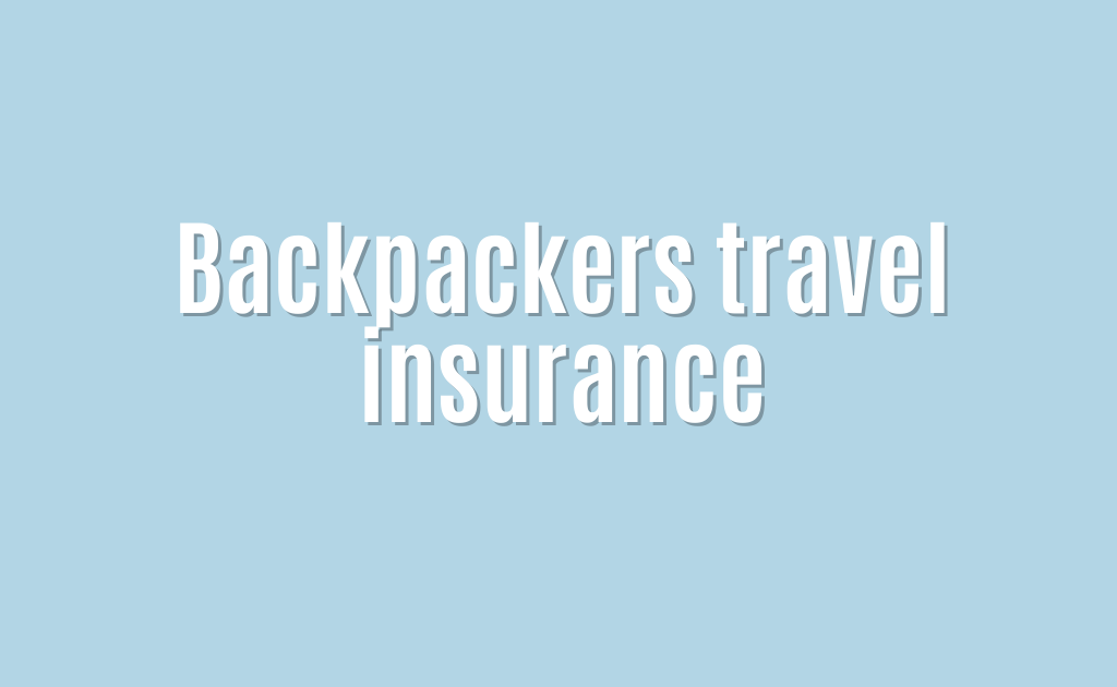 Backpackers travel insurance