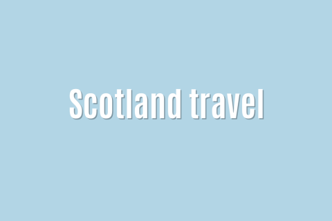 Ultimate: Scotland travel &mdash; Best