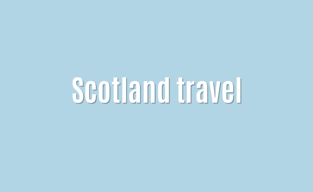 Scotland travel