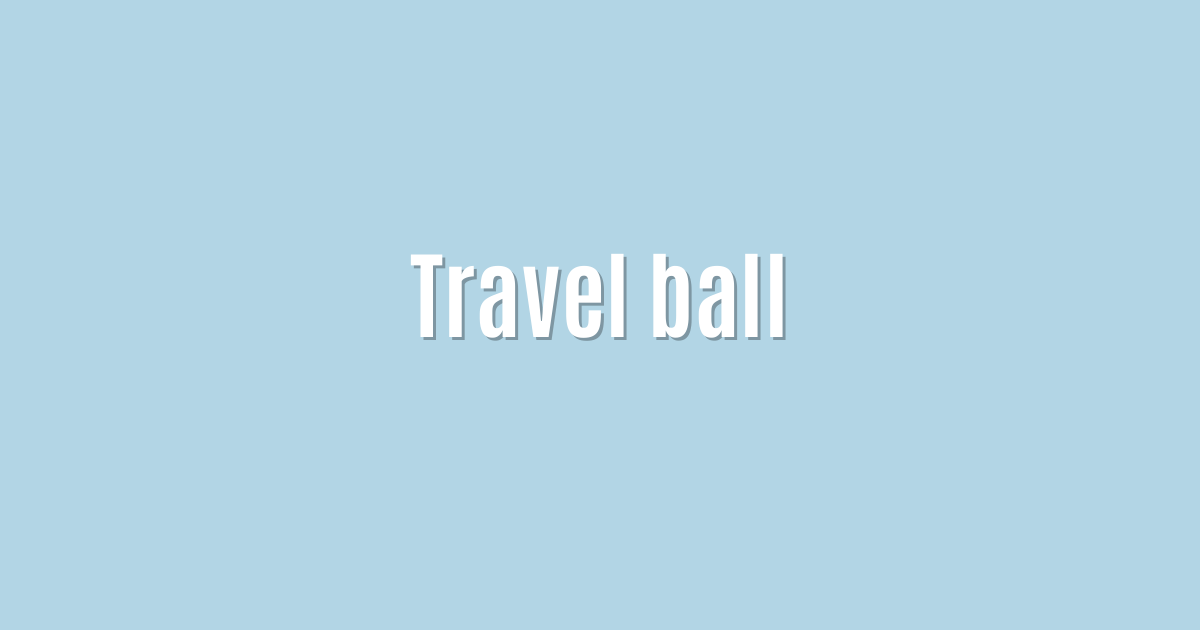 Travel ball