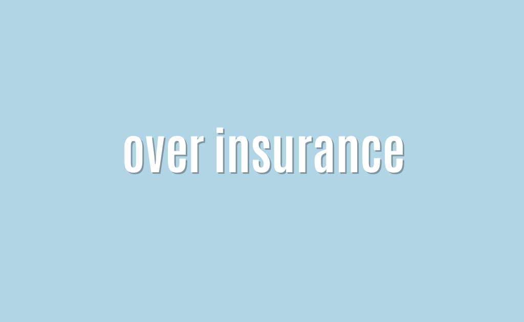 over insurance