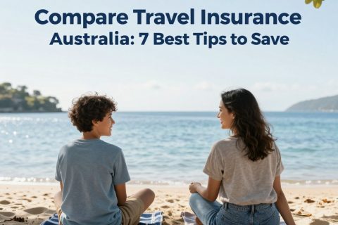 Compare Travel Insurance Australia: 7 Best Tips to Save