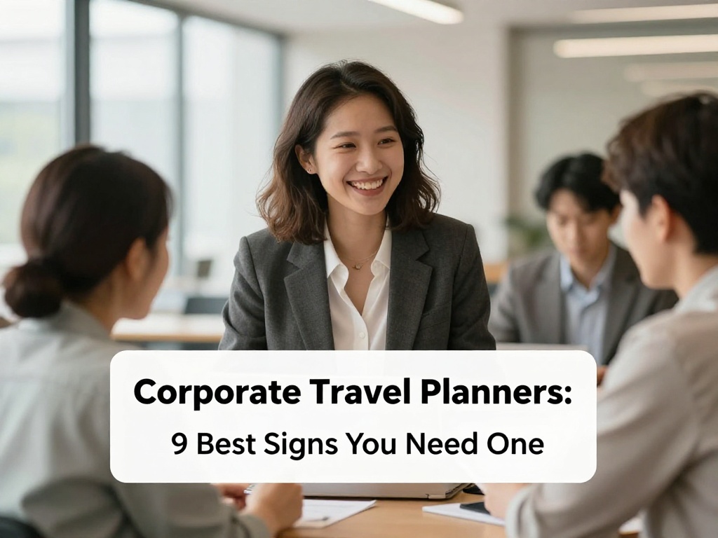 Corporate Travel Planners 9 Best Signs You Need One