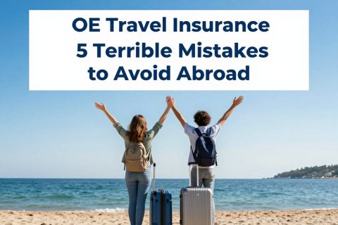 OE Travel Insurance: 5 Terrible Mistakes to Avoid Abroad