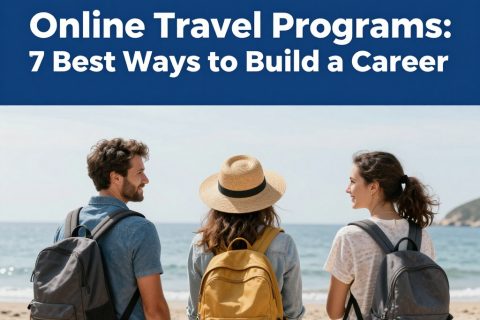 Online Travel Programs: 7 Best Ways to Build a Career